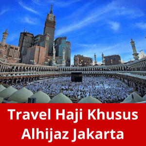 Travel haji Khusus alhijaz Jakarta