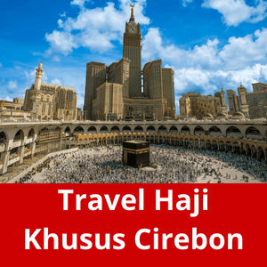 Travel Haji Khusus Cirebon