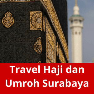 Travel Haji dan Umroh Surabaya