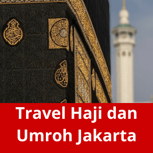 Travel Haji dan Umroh Jakarta