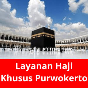 Layanan Haji Khusus Purwokerto