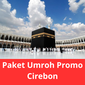 Paket Umroh Promo Cirebon